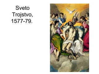 Sveto
Trojstvo,
1577-79.
 