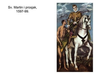 Sv. Martin i prosjak,
1597-99.
 