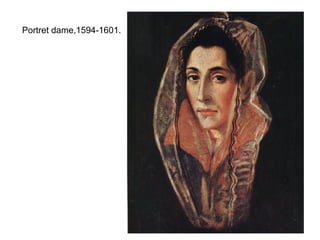 Portret dame,1594-1601.
 