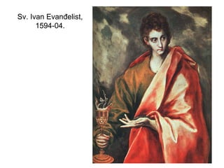 Sv. Ivan Evanđelist,
1594-04.
 