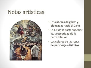 Notas artísticas
• Las cabezas delgadas y
elongadas hacia el Cielo
• La luz de la parte superior
vs. la oscuridad de la
parte inferior
• Los colores de las ropas
de personajes distintos
 