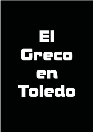 El
Greco
en
Toledo
 