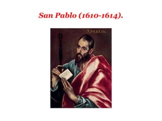San Pablo (1610-1614).
 