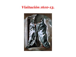Visitación 1610-13.
 
