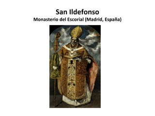 San Ildefonso

Monasterio del Escorial (Madrid, España)

 