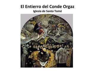 El Entierro del Conde Orgaz
Iglesia de Santo Tomé

 