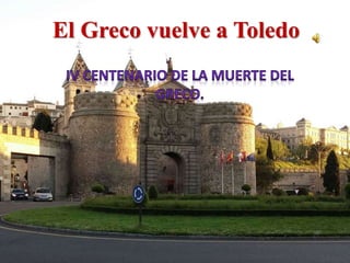El Greco vuelve a Toledo
 
