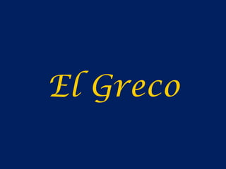 El Greco
 