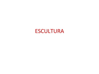 ESCULTURA 