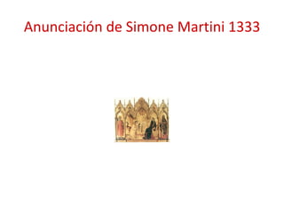 Anunciación de Simone Martini 1333 