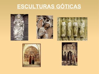 ESCULTURAS GÓTICAS

 