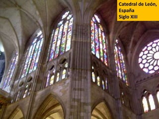 Catedral de León,
España
Siglo XIII

 