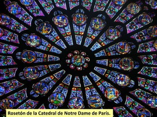 Rosetón de la Catedral de Notre Dame de París.

 