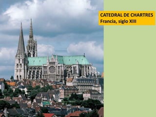 CATEDRAL DE CHARTRES
Francia, siglo XIII

 
