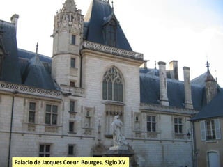 Palacio de Jacques Coeur. Bourges. Siglo XV

 