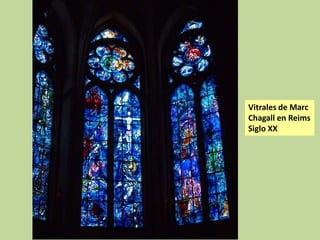 Vitrales de Marc
Chagall en Reims
Siglo XX

 
