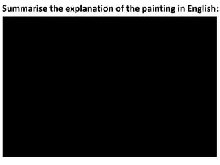 Summarise the explanation of the painting in English:
 