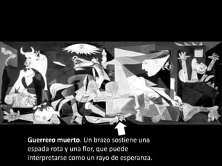 Guerrero muerto. Un brazo sostiene una
espada rota y una flor, que puede
interpretarse como un rayo de esperanza.
 