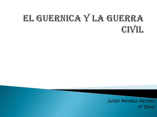 Julián Méndez Herrero
             4º Díver
 