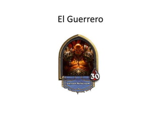 El Guerrero
 