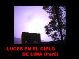 LUCES EN EL CIELO  DE LIMA (Perú) 