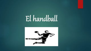 El handball
 