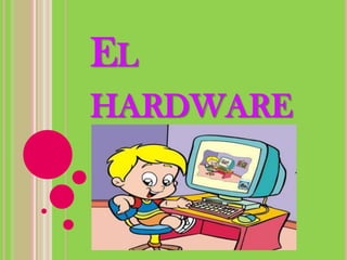 EL
HARDWARE
 