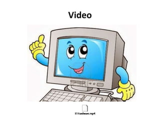 Video 
 