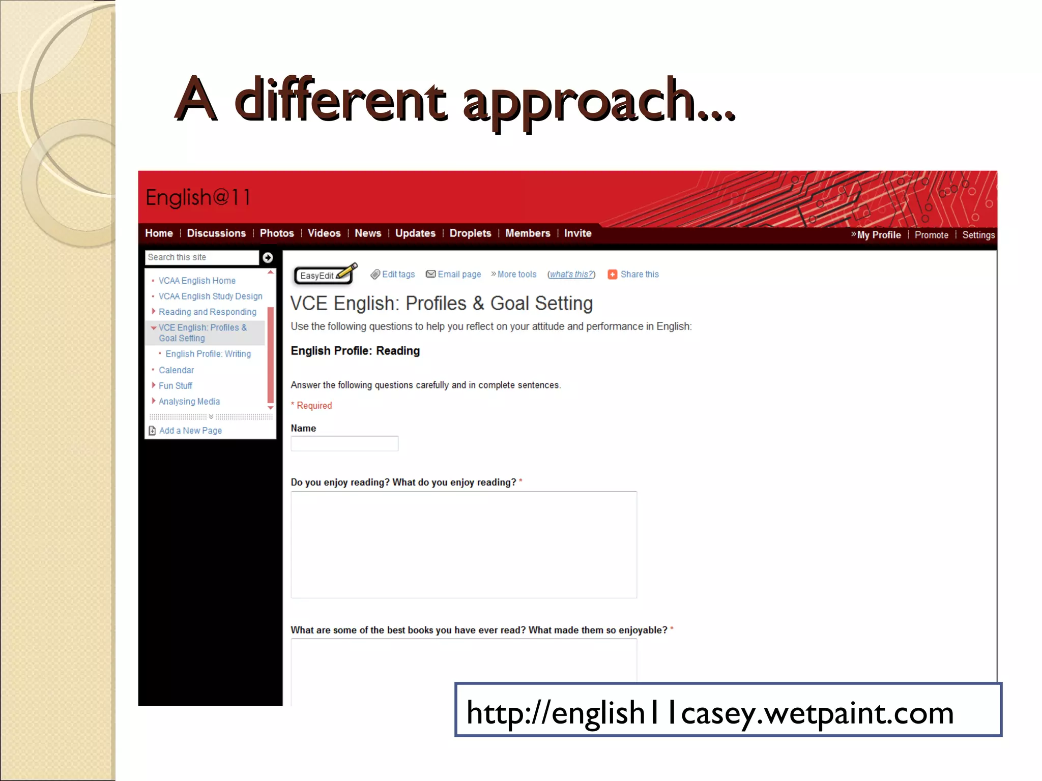A different approach... http://english11casey.wetpaint.com 