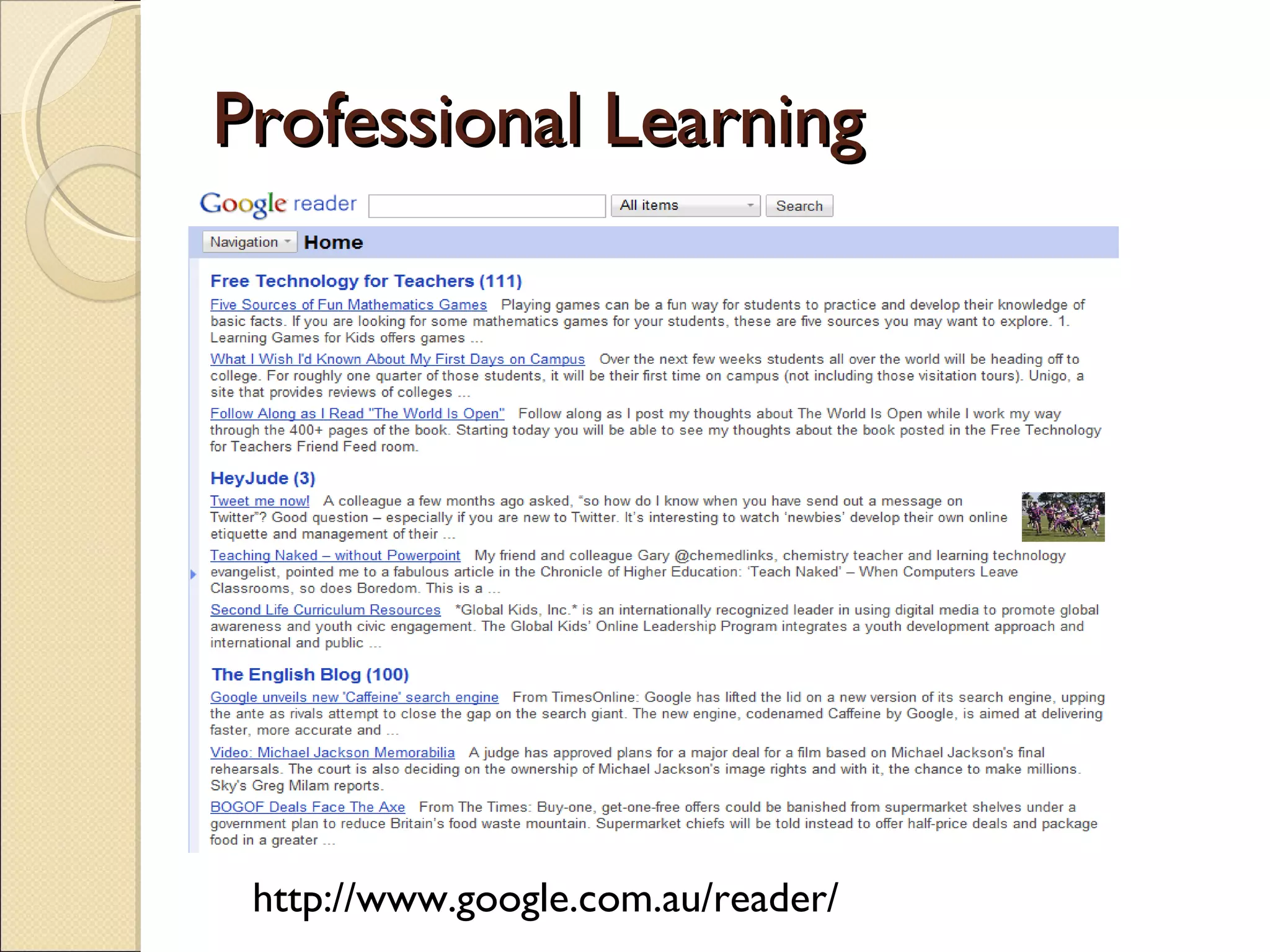 Professional Learning http://www.google.com.au/reader/ 