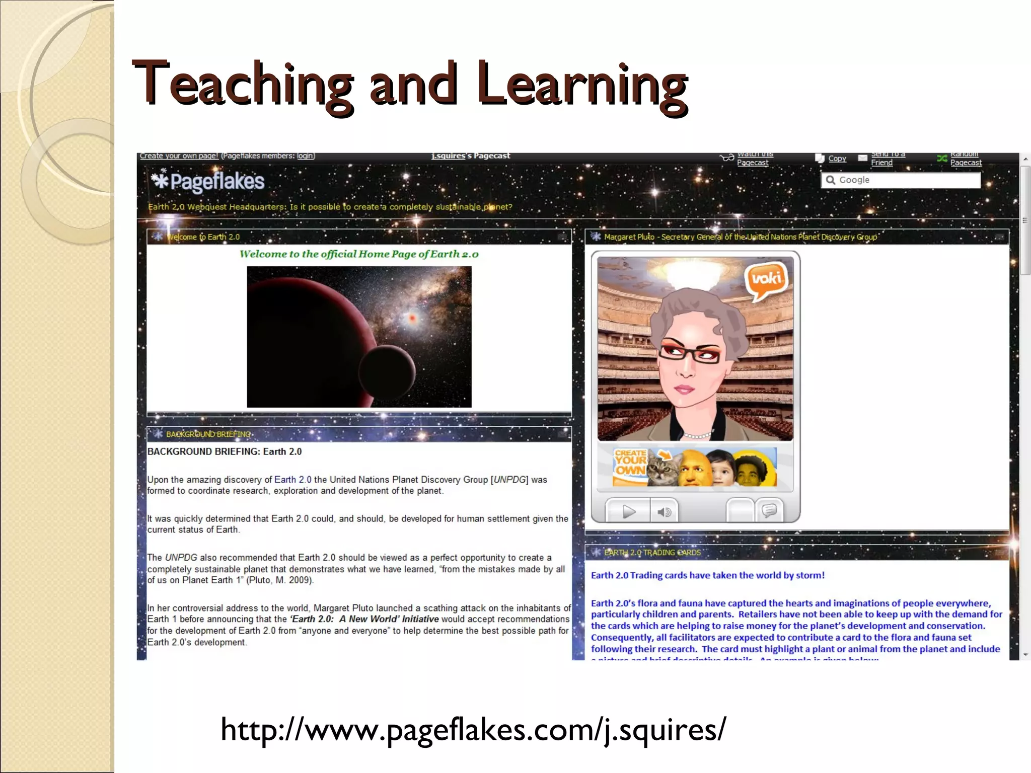 Teaching and Learning http://www.pageflakes.com/j.squires/24372513 http://www.pageflakes.com/j.squires/ 