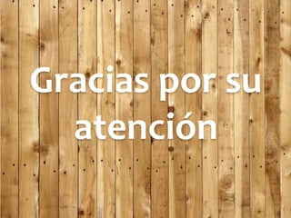 Gracias por su
atención
 