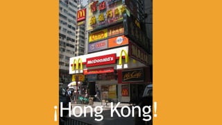 ¡Hong Kong!
 