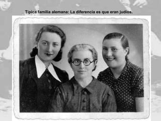 Típica familia alemana: La diferencia es que eran judíos. 