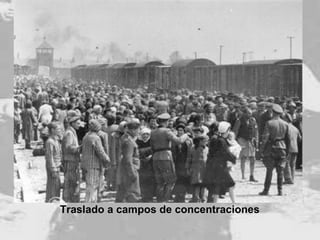 Traslado a campos de concentraciones 