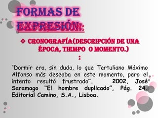 “Dormir era, sin duda, lo que Tertuliano Máximo
Alfonso más deseaba en este momento, pero el
intento resultó frustrado”.        2002, José
Saramago “El hombre duplicado”, Pág. 24.
Editorial Camino, S.A., Lisboa.
 