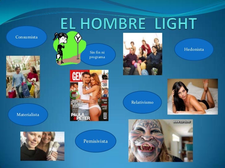 El hombre light