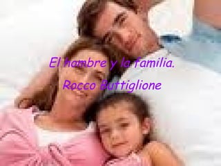El hombre y la familia. Rocco Buttiglione 