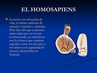 EL HOMOSAPIENS ,[object Object]