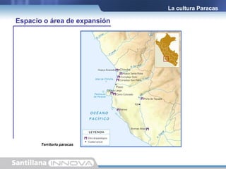 La cultura Paracas

Espacio o área de expansión

Territorio paracas.

 