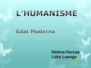 Helena Horcas
Lidia Luengo
 