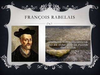 FRANÇOIS RABELAIS 
 