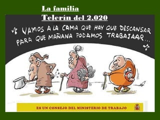 La familia
Telerín del 2.020

 