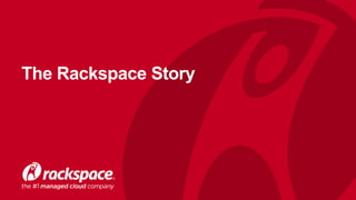 The Rackspace Story
 