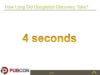 How Long Did Googlebot Discovery Take?

@5le

 