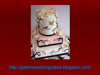 http://galleryweddingcakes.blogspot.com/ 