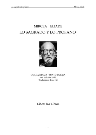 Lo sagrado y lo profano                               Mircea Eliade




                            MIRCEA        ELIADE
 ...