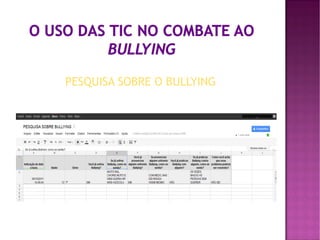 PESQUISA SOBRE O BULLYING
 