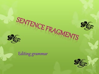 Editing grammar
 