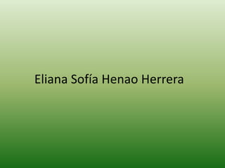 Eliana Sofía Henao Herrera 
